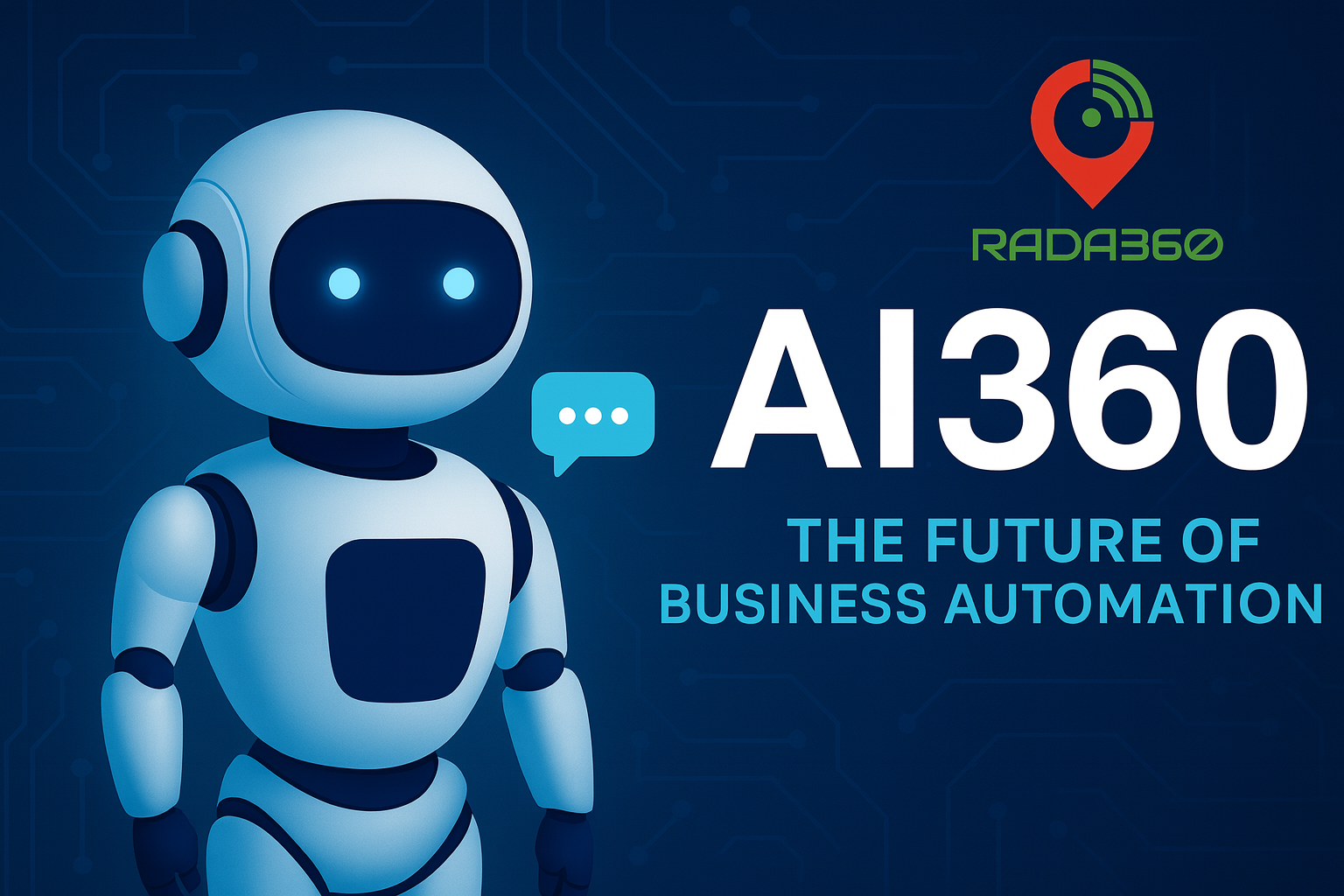 Rada360 Ra Mắt Dự Án AI360 – Bước Tiến Mới Trong Ứng Dụng Chatbot AI Thông Minh Cho Doanh Nghiệp